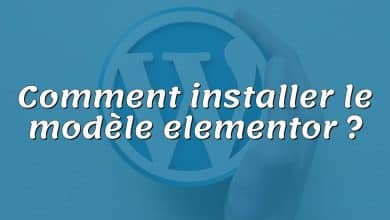 Comment installer le modèle elementor ?